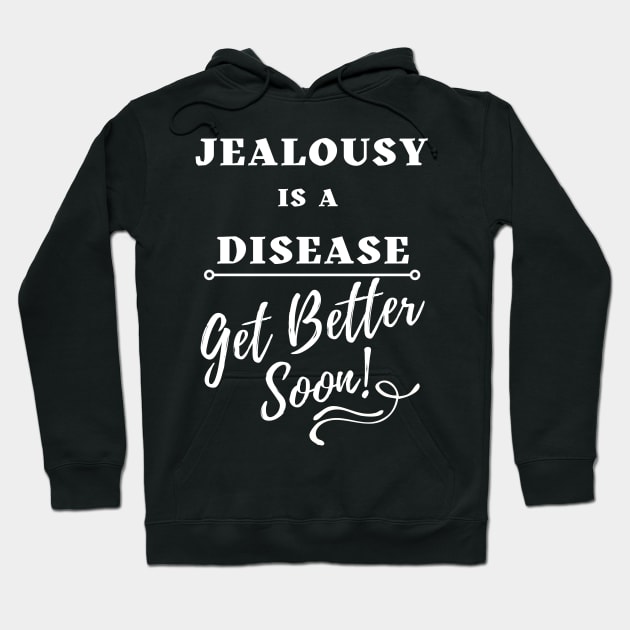 Jealousy is a Disease  - Get Better Soon Hoodie by TJWDraws